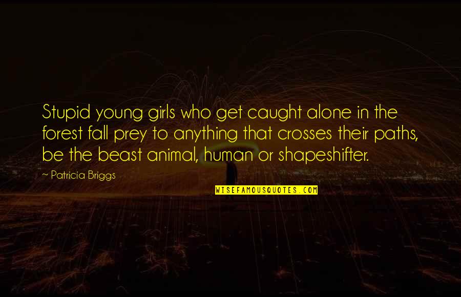 Buddha Photo With Quotes By Patricia Briggs: Stupid young girls who get caught alone in Buddha Photo With Quotes By Patricia Briggs: Stupid young girls who get caught alone in