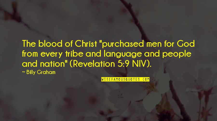 Buddha Reincarnation Quotes By Billy Graham: The blood of Christ "purchased men for God Buddha Reincarnation Quotes By Billy Graham: The blood of Christ "purchased men for God