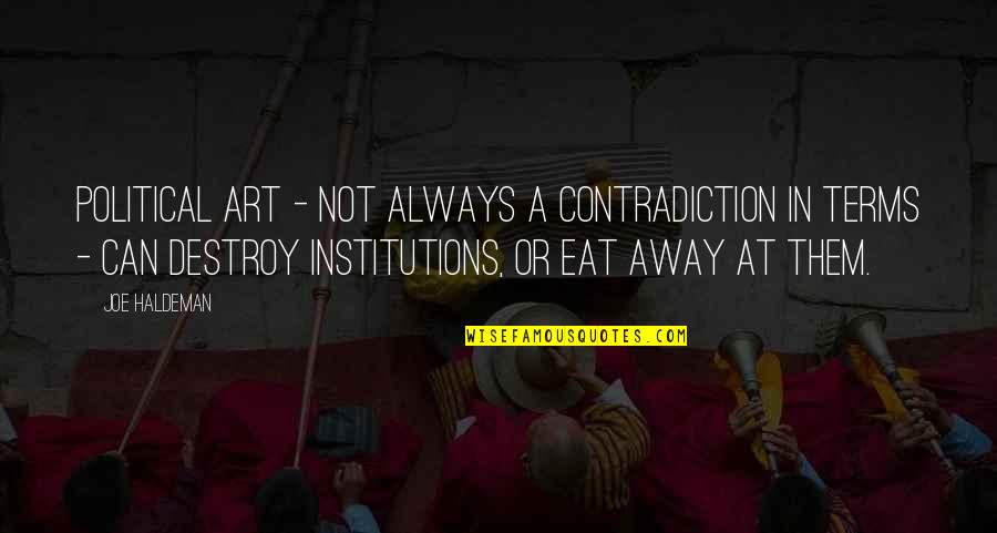 Buddha Reincarnation Quotes By Joe Haldeman: Political art - not always a contradiction in Buddha Reincarnation Quotes By Joe Haldeman: Political art - not always a contradiction in