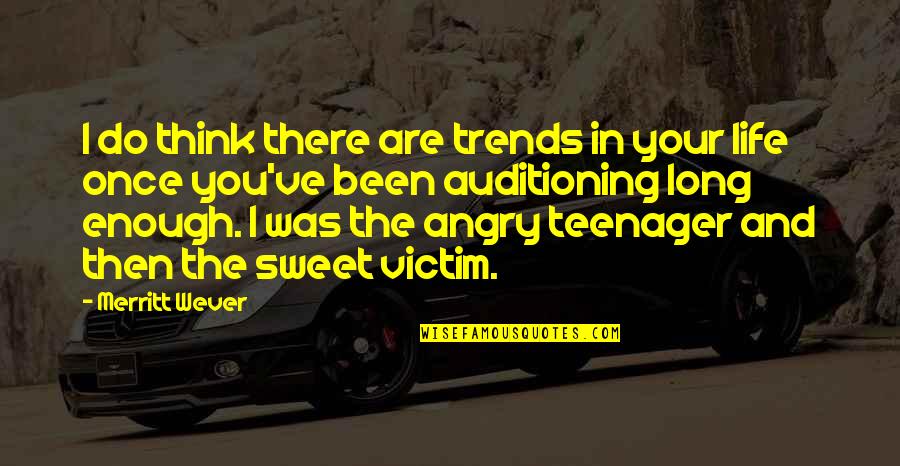 Buddha Resentment Quotes By Merritt Wever: I do think there are trends in your Buddha Resentment Quotes By Merritt Wever: I do think there are trends in your
