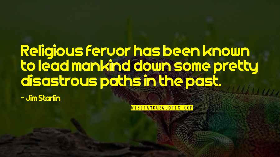 Buddha Science Quotes By Jim Starlin: Religious fervor has been known to lead mankind Buddha Science Quotes By Jim Starlin: Religious fervor has been known to lead mankind
