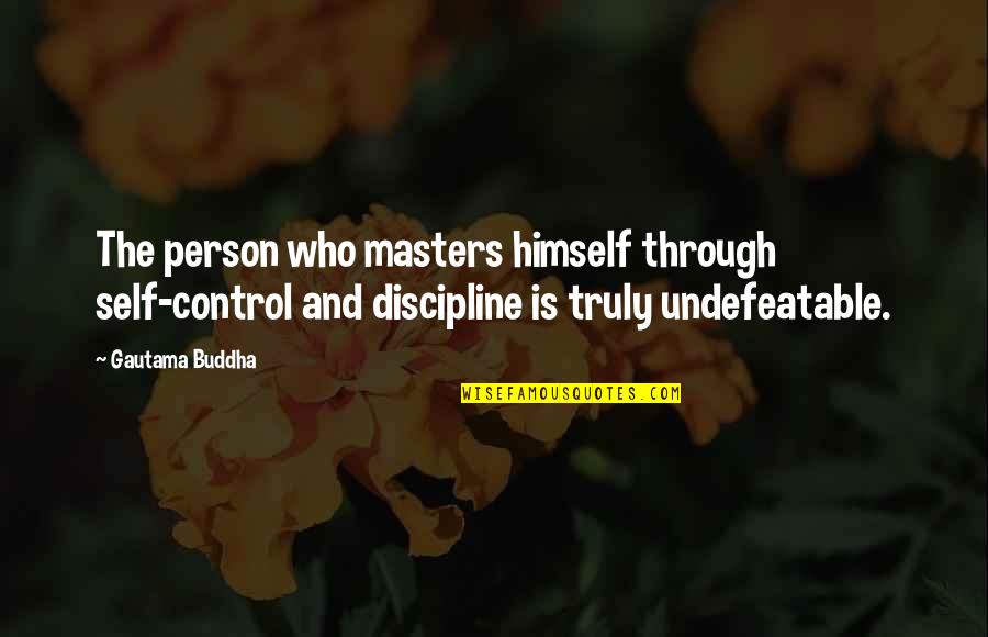 Buddha Self Discipline Quotes By Gautama Buddha: The person who masters himself through self-control and Buddha Self Discipline Quotes By Gautama Buddha: The person who masters himself through self-control and