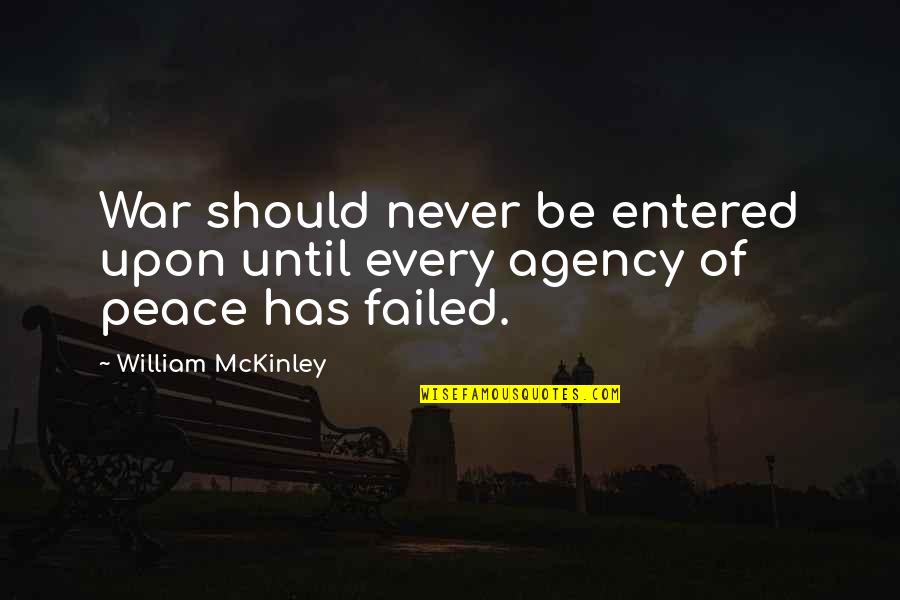 Buddha Self Discipline Quotes By William McKinley: War should never be entered upon until every Buddha Self Discipline Quotes By William McKinley: War should never be entered upon until every