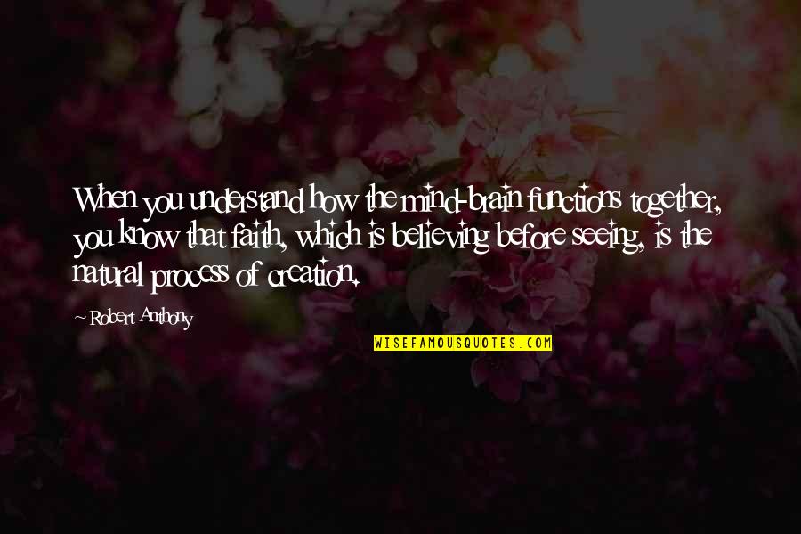 Buddha Stillness Quotes By Robert Anthony: When you understand how the mind-brain functions together, Buddha Stillness Quotes By Robert Anthony: When you understand how the mind-brain functions together,