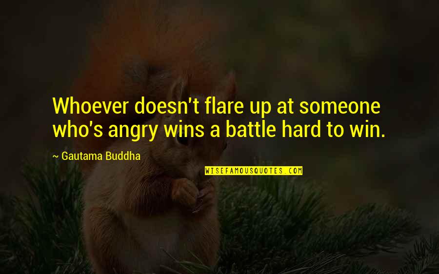 Buddha's Quotes By Gautama Buddha: Whoever doesn't flare up at someone who's angry