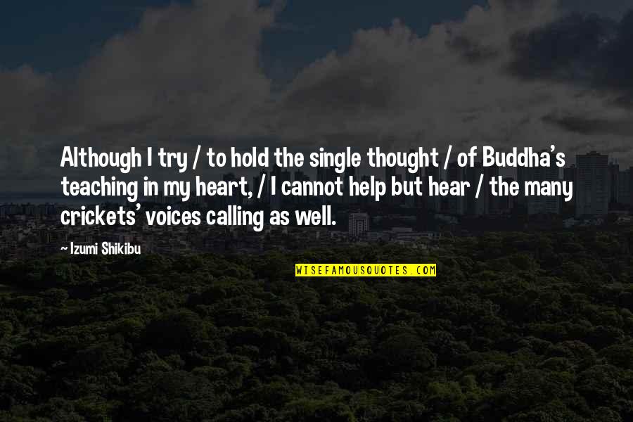 Buddha's Teaching Quotes By Izumi Shikibu: Although I try / to hold the single