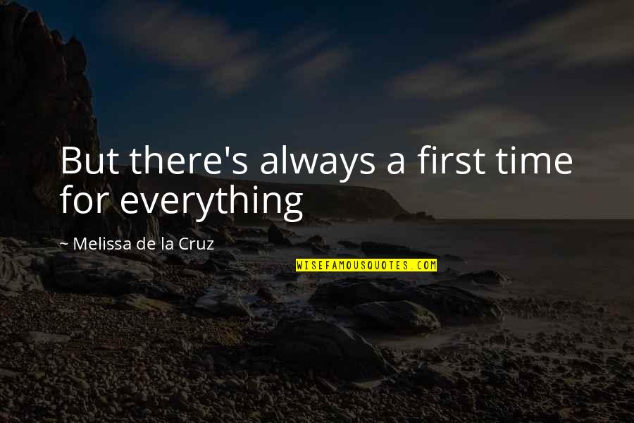 Buddhiam Quotes By Melissa De La Cruz: But there's always a first time for everything