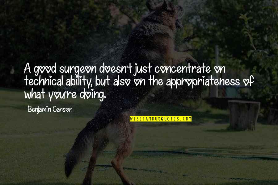Buddhiman Vayakti Quotes By Benjamin Carson: A good surgeon doesn't just concentrate on technical