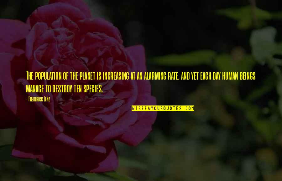 Buddhism Day By Day Quotes By Frederick Lenz: The population of the planet is increasing at Buddhism Day By Day Quotes By Frederick Lenz: The population of the planet is increasing at