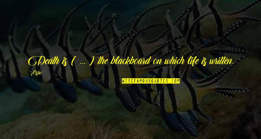 Buddhism On Death Quotes By Osho: Death is [ ... ] the blackboard on