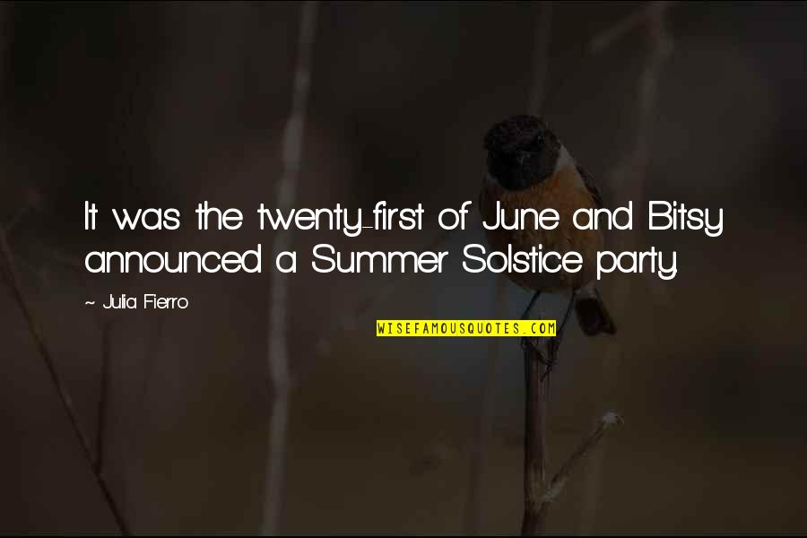 Buddhism On The Silk Quotes By Julia Fierro: It was the twenty-first of June and Bitsy