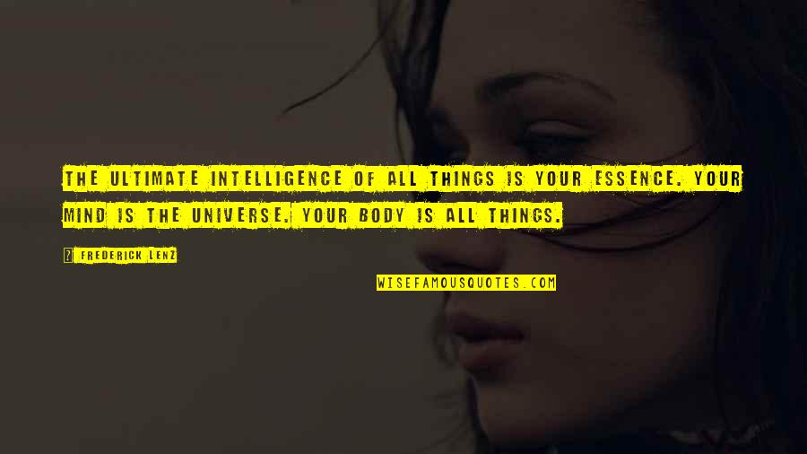 Buddhism Wisdom Quotes By Frederick Lenz: The ultimate intelligence of all things is your