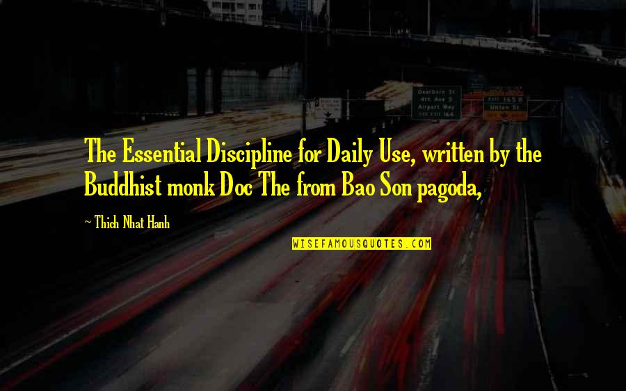 Buddhist Monk Thich Nhat Hanh Quotes By Thich Nhat Hanh: The Essential Discipline for Daily Use, written by