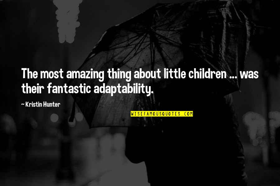 Buddhist New Year Quotes By Kristin Hunter: The most amazing thing about little children ...