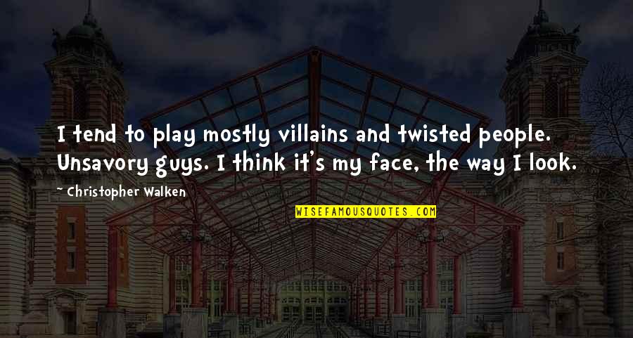 Buddhist Pilgrimage Quotes By Christopher Walken: I tend to play mostly villains and twisted