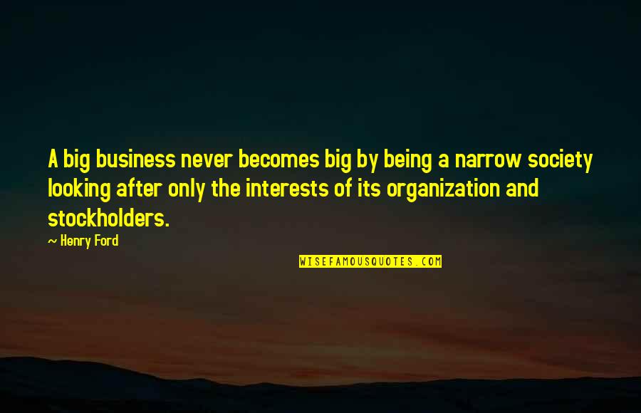 Buddhist Psychotherapy Quotes By Henry Ford: A big business never becomes big by being