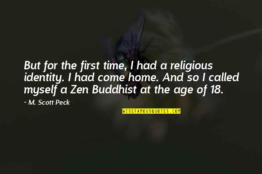 Buddhist Quotes By M. Scott Peck: But for the first time, I had a
