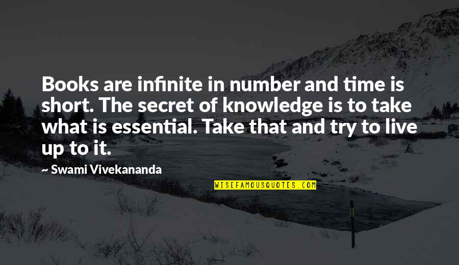 Buddhist Sacred Texts Quotes By Swami Vivekananda: Books are infinite in number and time is