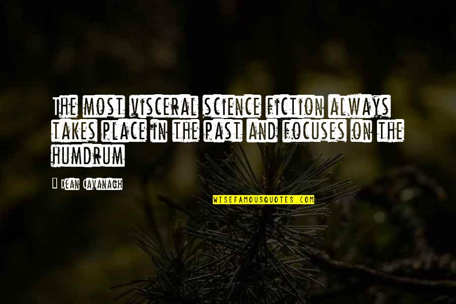 Buddhist Temple Quotes By Dean Cavanagh: The most visceral science fiction always takes place Buddhist Temple Quotes By Dean Cavanagh: The most visceral science fiction always takes place