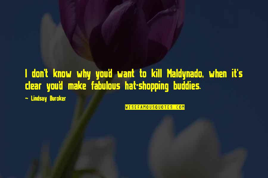 Buddies Quotes By Lindsay Buroker: I don't know why you'd want to kill Buddies Quotes By Lindsay Buroker: I don't know why you'd want to kill