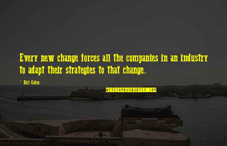 Budeanu Veronica Quotes By Bill Gates: Every new change forces all the companies in