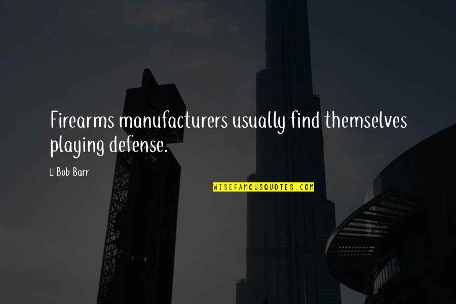Buderus Indirect Quotes By Bob Barr: Firearms manufacturers usually find themselves playing defense.