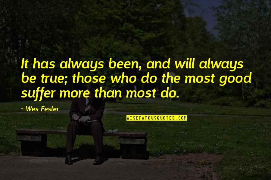 Budgeting Time Quotes By Wes Fesler: It has always been, and will always be