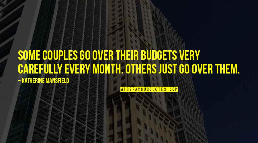 Budgets Quotes By Katherine Mansfield: Some couples go over their budgets very carefully