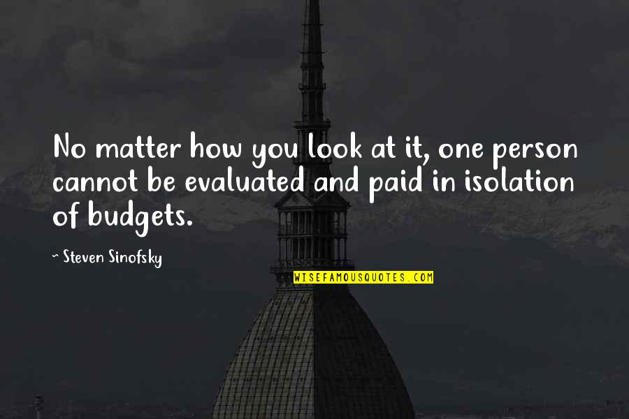 Budgets Quotes By Steven Sinofsky: No matter how you look at it, one