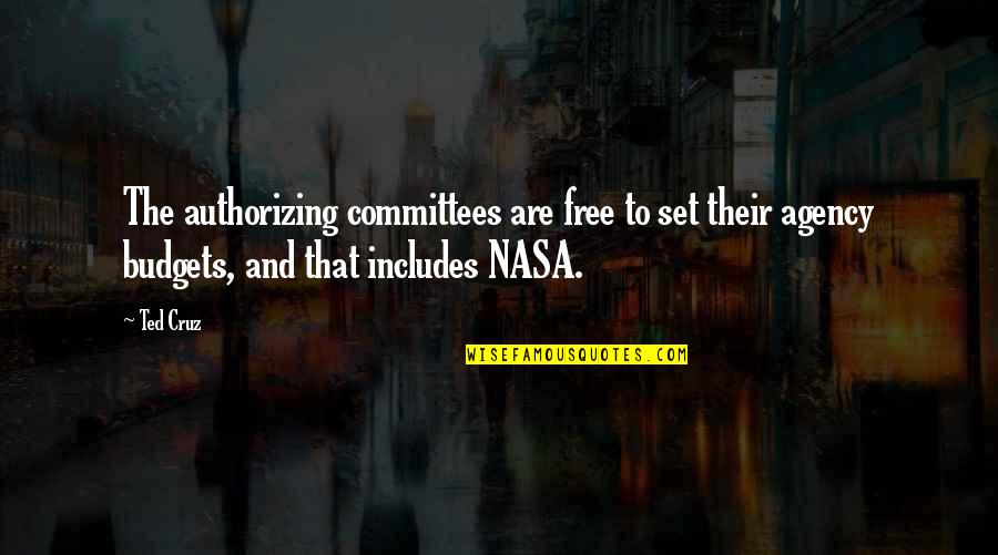 Budgets Quotes By Ted Cruz: The authorizing committees are free to set their