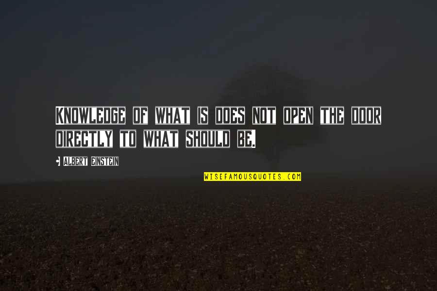Budh Bhagwan Quotes By Albert Einstein: Knowledge of what is does not open the