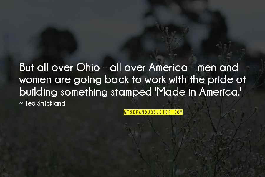 Budhudu Quotes By Ted Strickland: But all over Ohio - all over America Budhudu Quotes By Ted Strickland: But all over Ohio - all over America