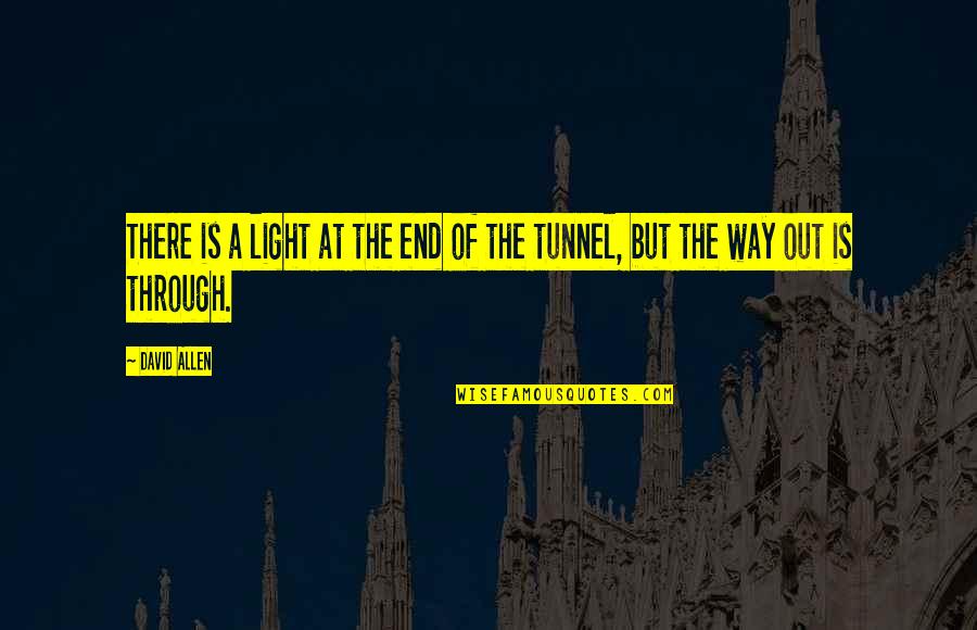 Budiansky Too Late Quotes By David Allen: There is a light at the end of
