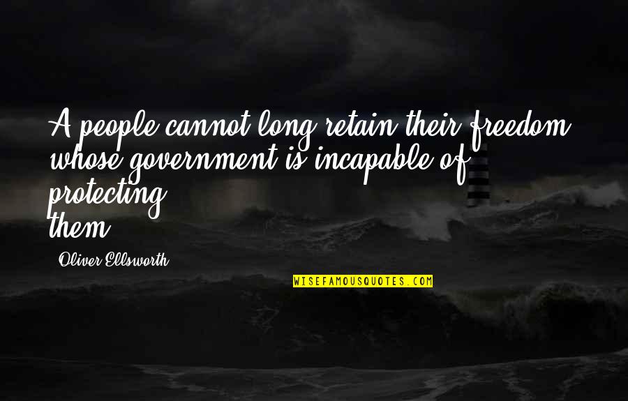 Budianto Lie Quotes By Oliver Ellsworth: A people cannot long retain their freedom, whose