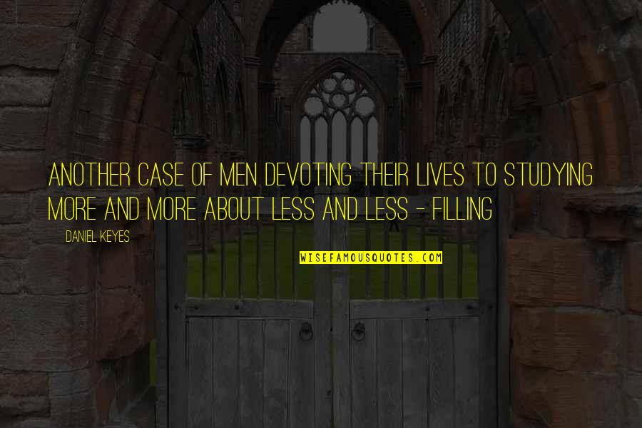 Budiman Saleh Quotes By Daniel Keyes: Another case of men devoting their lives to