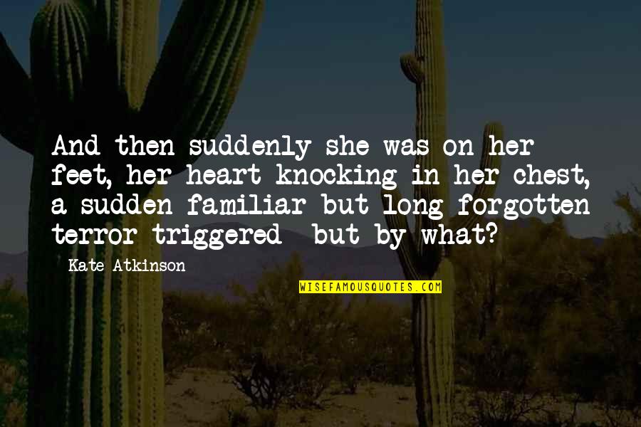 Budistas E Quotes By Kate Atkinson: And then suddenly she was on her feet,