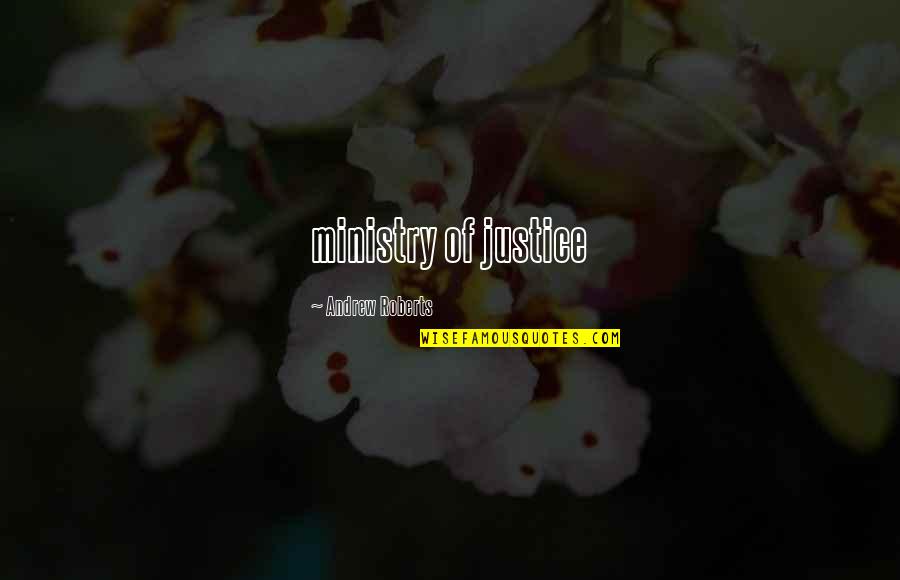 Budoff And Ross Quotes By Andrew Roberts: ministry of justice Budoff And Ross Quotes By Andrew Roberts: ministry of justice