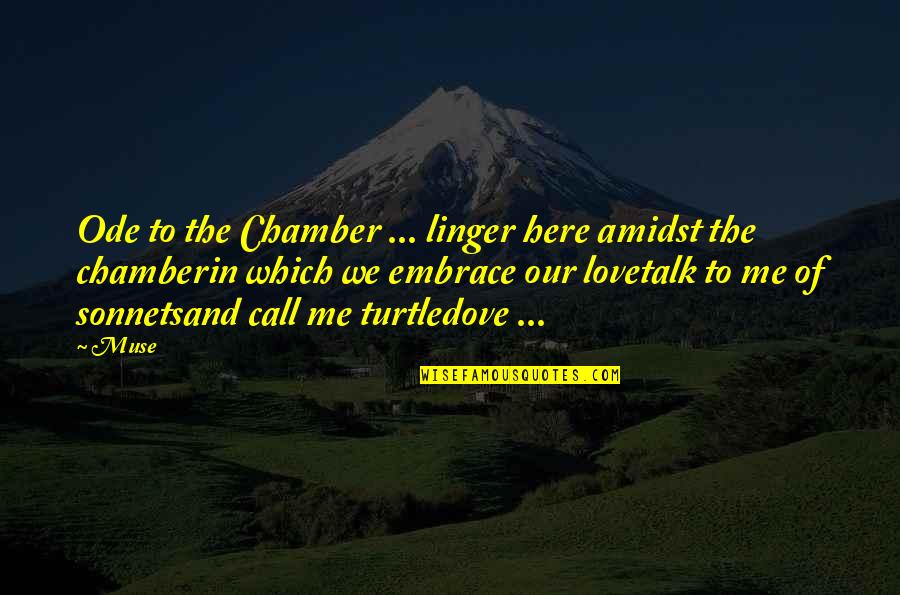 Budoir Quotes By Muse: Ode to the Chamber ... linger here amidst