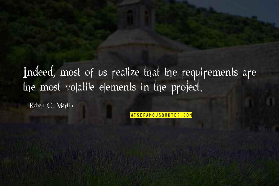 Budovy Zcu Quotes By Robert C. Martin: Indeed, most of us realize that the requirements Budovy Zcu Quotes By Robert C. Martin: Indeed, most of us realize that the requirements
