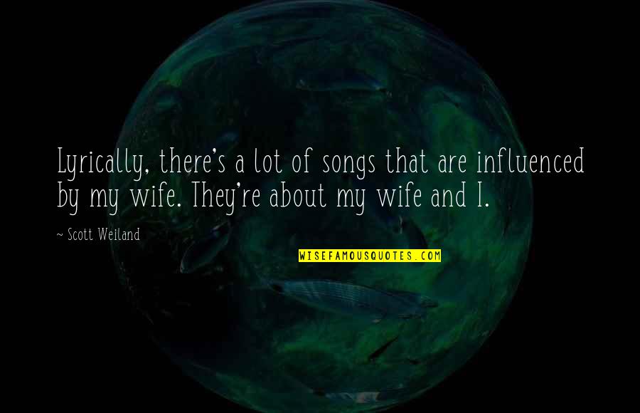 Budu Hamuduruwo Quotes By Scott Weiland: Lyrically, there's a lot of songs that are Budu Hamuduruwo Quotes By Scott Weiland: Lyrically, there's a lot of songs that are