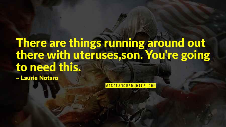 Budu Nostalgia Quotes By Laurie Notaro: There are things running around out there with