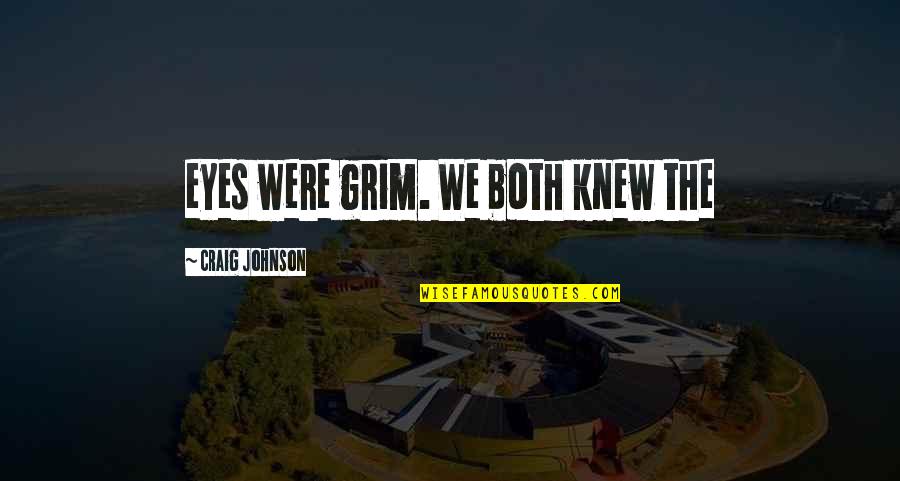 Budu Racing Quotes By Craig Johnson: eyes were grim. We both knew the