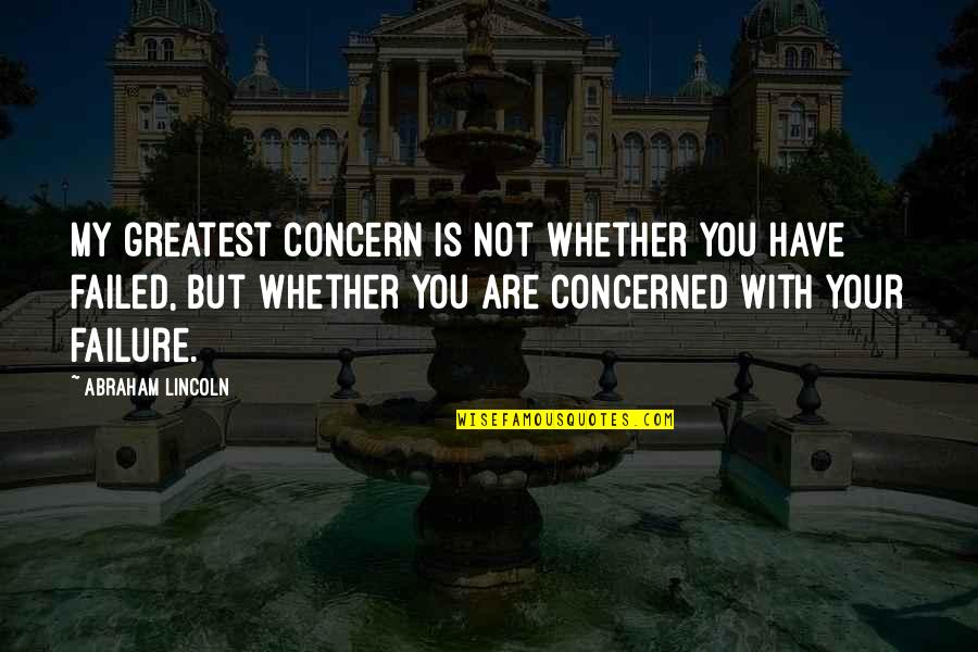 Buduo Contractors Quotes By Abraham Lincoln: My greatest concern is not whether you have Buduo Contractors Quotes By Abraham Lincoln: My greatest concern is not whether you have