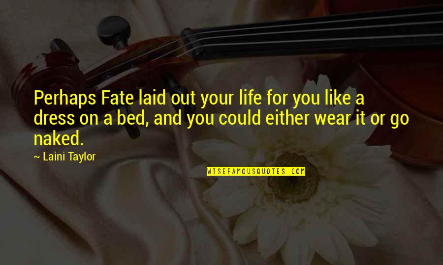 Budweiser Commercial Quotes By Laini Taylor: Perhaps Fate laid out your life for you