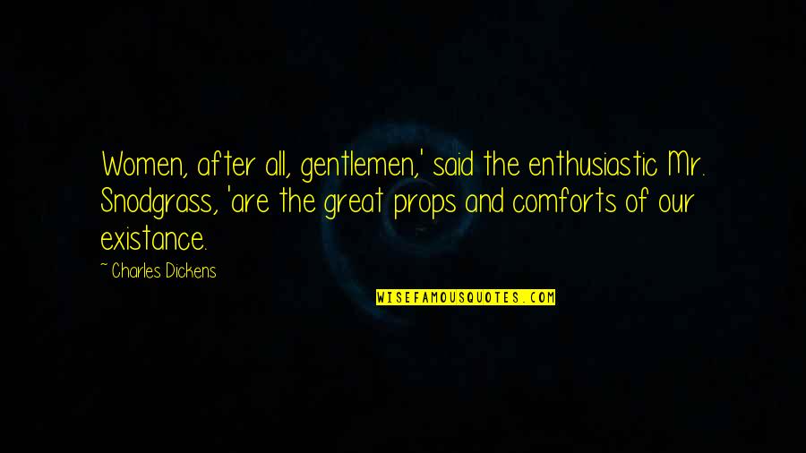 Budzik Quotes By Charles Dickens: Women, after all, gentlemen,' said the enthusiastic Mr. Budzik Quotes By Charles Dickens: Women, after all, gentlemen,' said the enthusiastic Mr.