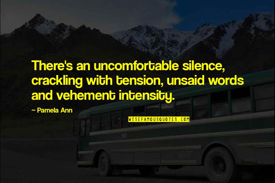 Buen Viaje Imagenes Quotes By Pamela Ann: There's an uncomfortable silence, crackling with tension, unsaid