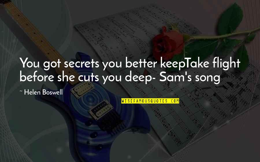Buenos Dias Hermosa Quotes By Helen Boswell: You got secrets you better keepTake flight before