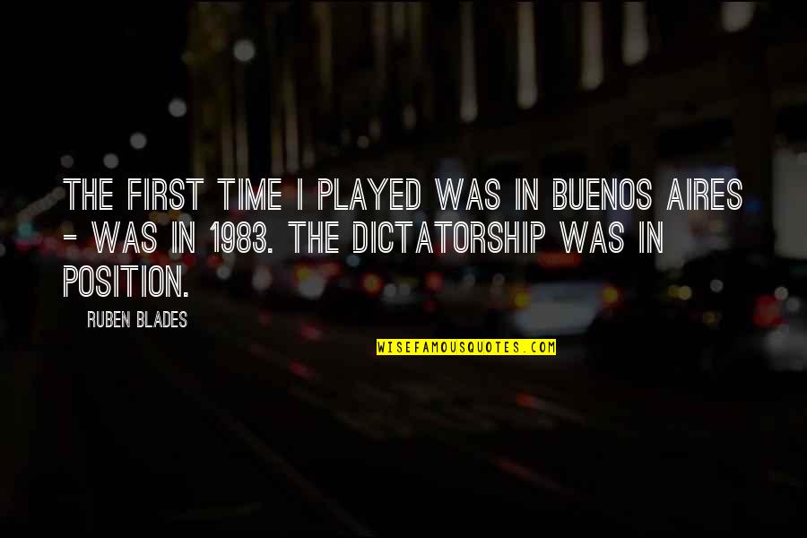 Buenos Quotes By Ruben Blades: The first time I played was in Buenos