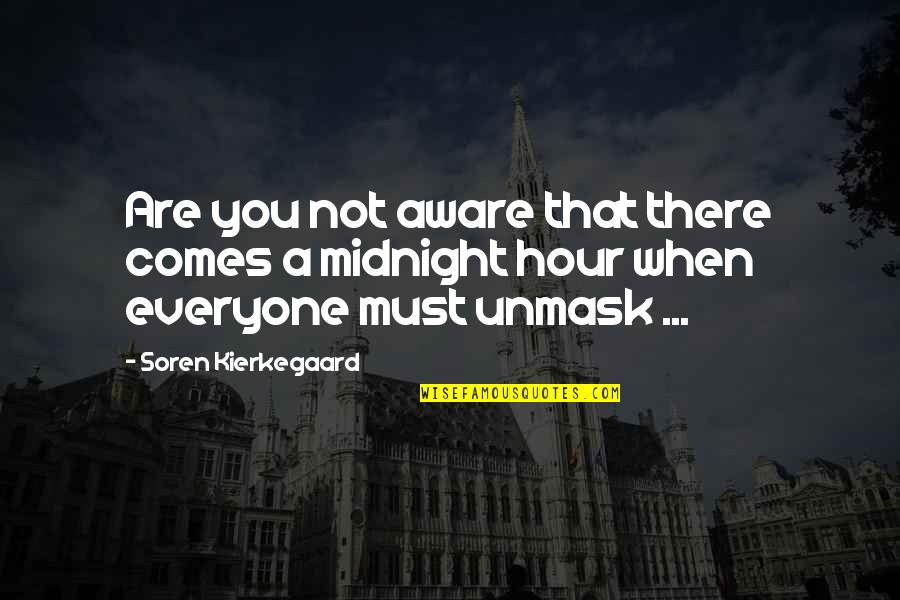 Buergers Test Quotes By Soren Kierkegaard: Are you not aware that there comes a