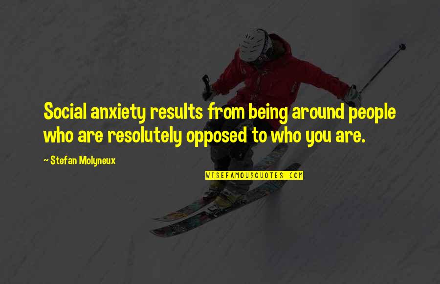 Buero Beach Quotes By Stefan Molyneux: Social anxiety results from being around people who